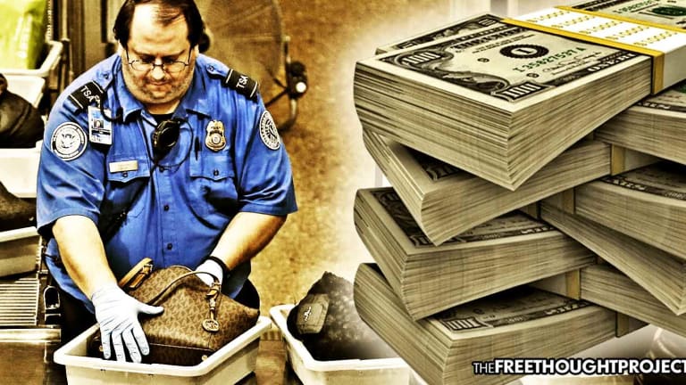 TSA Has Never Stopped a Terrorist But They've Been 'Legally' Robbing Travelers for Years