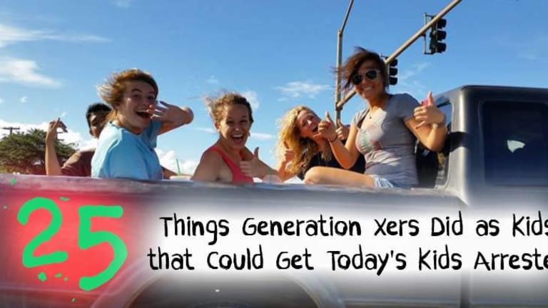 25 Things Generation Xers Did as Kids that Could Get Today's Kids Arrested